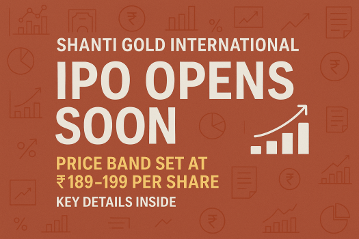 Shanti Gold International IPO Opens Soon Price Band Set at ₹189-199 Per Share-Key Details Inside